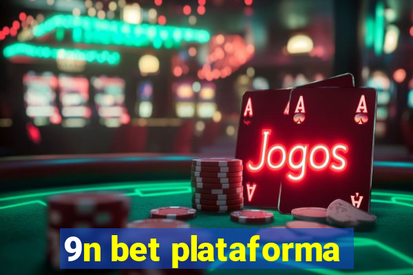 9n bet plataforma